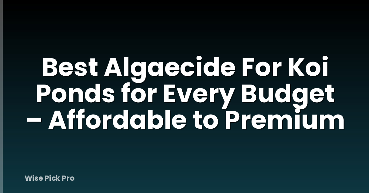 Best Algaecide For Koi Ponds for Every Budget – Affordable to Premium