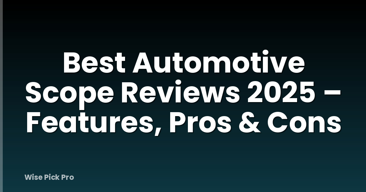 Best Automotive Scope Reviews 2025 – Features, Pros & Cons