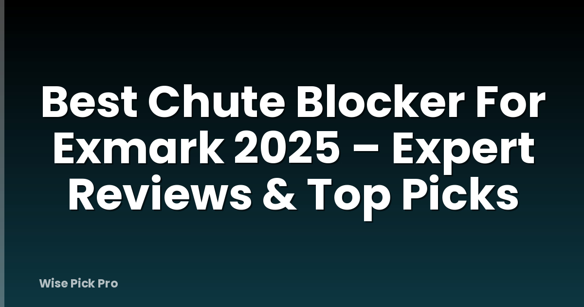 Best Chute Blocker For Exmark 2025 – Expert Reviews & Top Picks