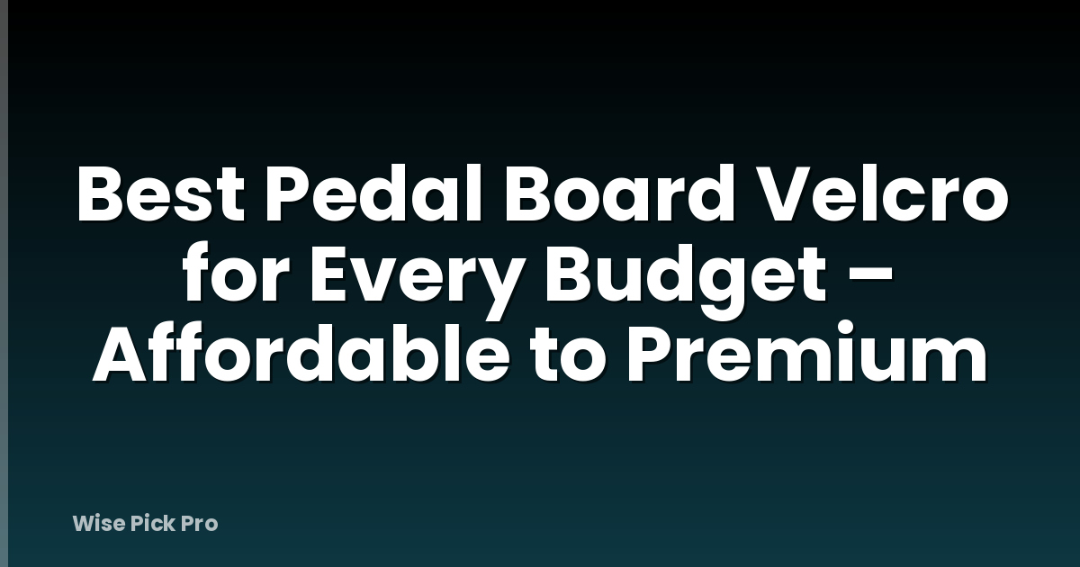 Best Pedal Board Velcro for Every Budget – Affordable to Premium