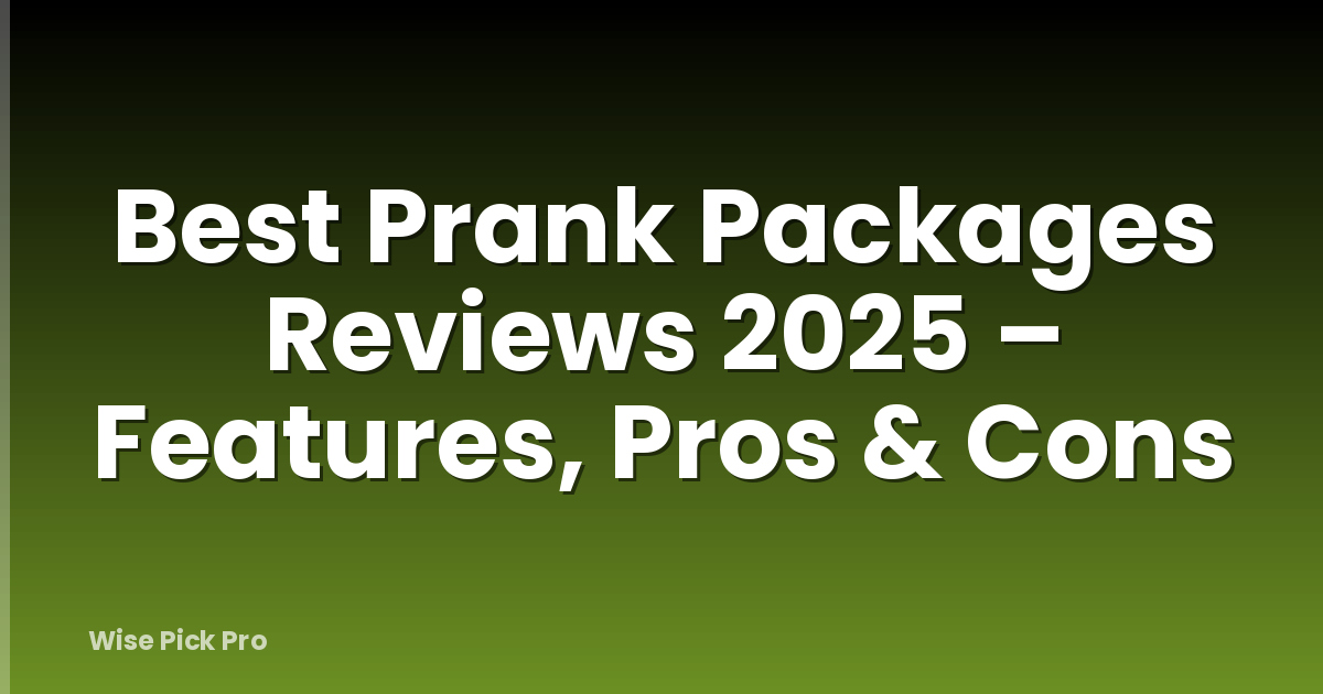 Best Prank Packages Reviews 2025 – Features, Pros & Cons