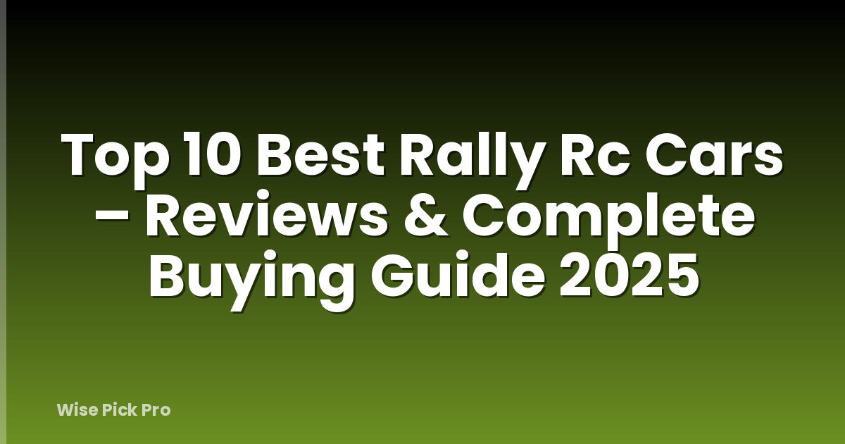 Top 10 Best Rally Rc Cars – Reviews & Complete Buying Guide 2025