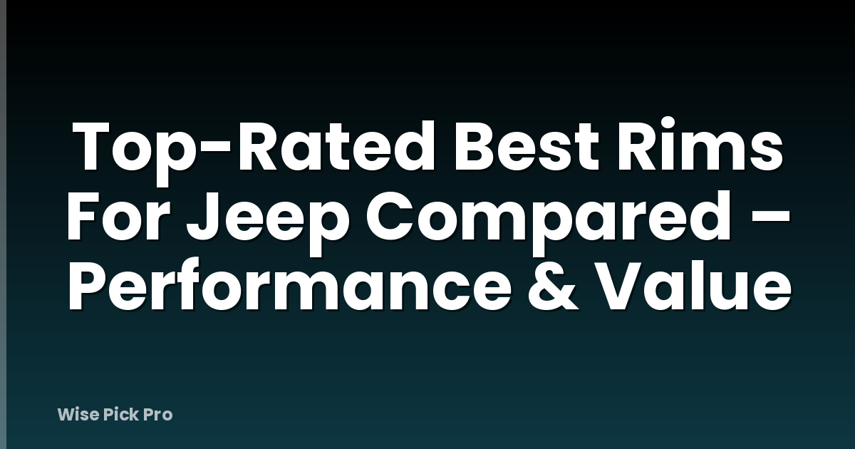 Top-Rated Best Rims For Jeep Compared – Performance & Value