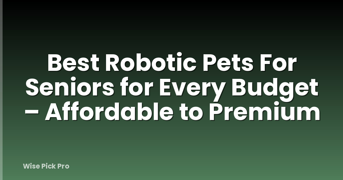 Best Robotic Pets For Seniors for Every Budget – Affordable to Premium