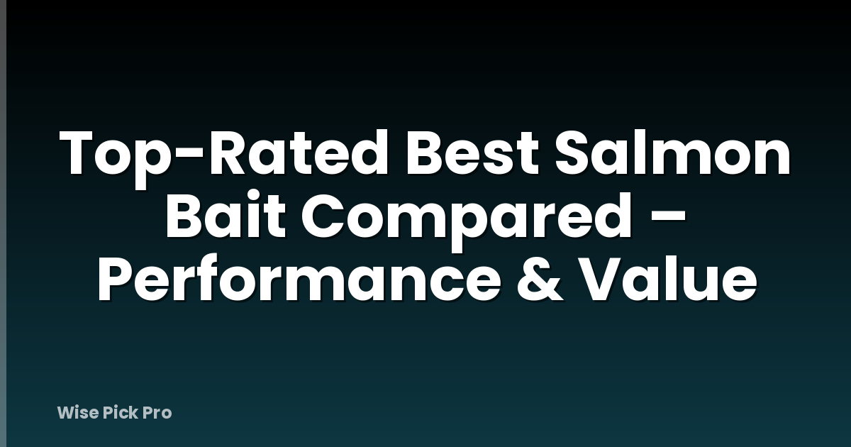 Top-Rated Best Salmon Bait Compared – Performance & Value