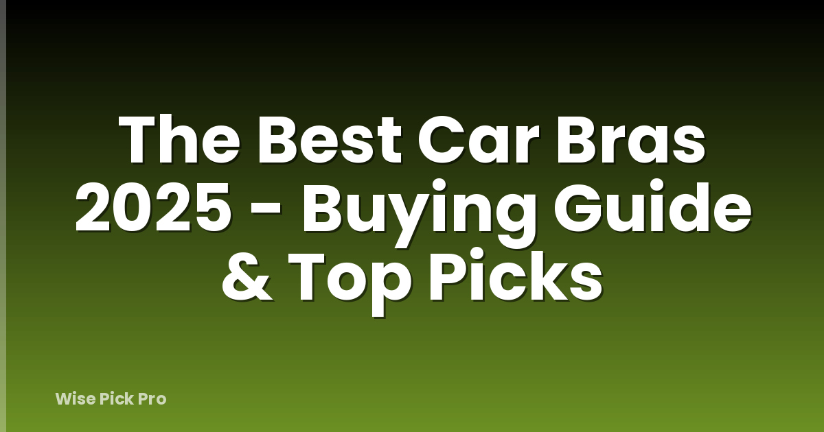The Best Car Bras 2025 - Buying Guide & Top Picks