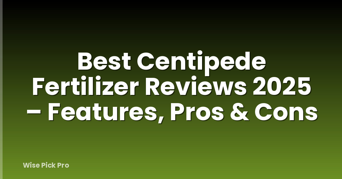 Best Centipede Fertilizer Reviews 2025 – Features, Pros & Cons
