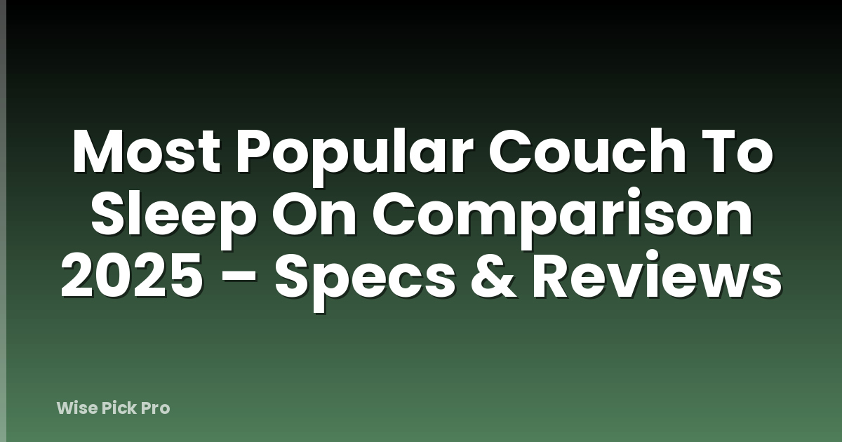 Most Popular Couch To Sleep On Comparison 2025 – Specs & Reviews