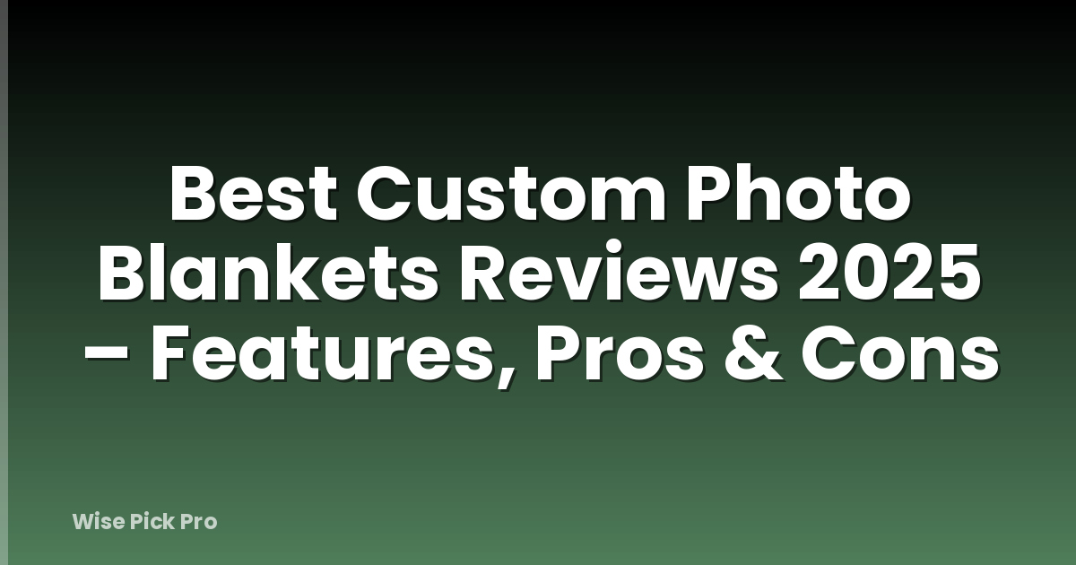 Best Custom Photo Blankets Reviews 2025 – Features, Pros & Cons