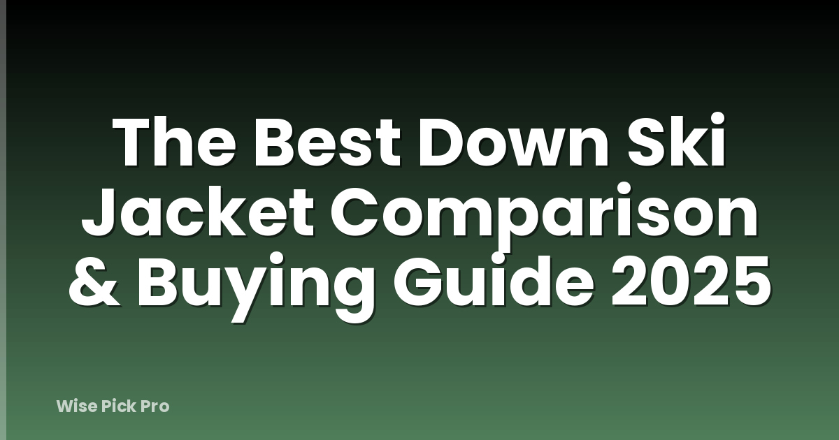 The Best Down Ski Jacket Comparison & Buying Guide 2025