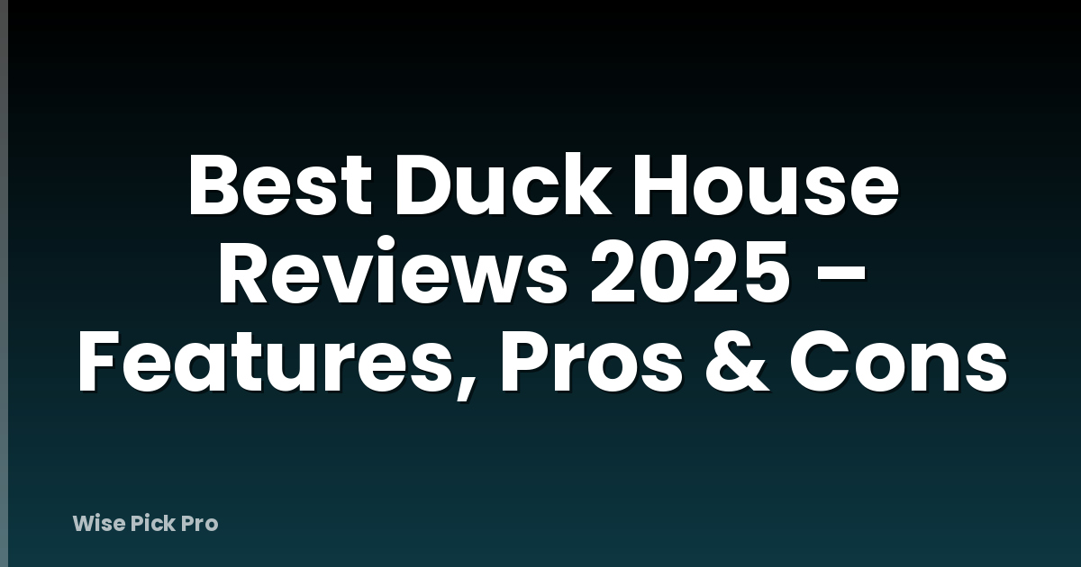 Best Duck House Reviews 2025 – Features, Pros & Cons