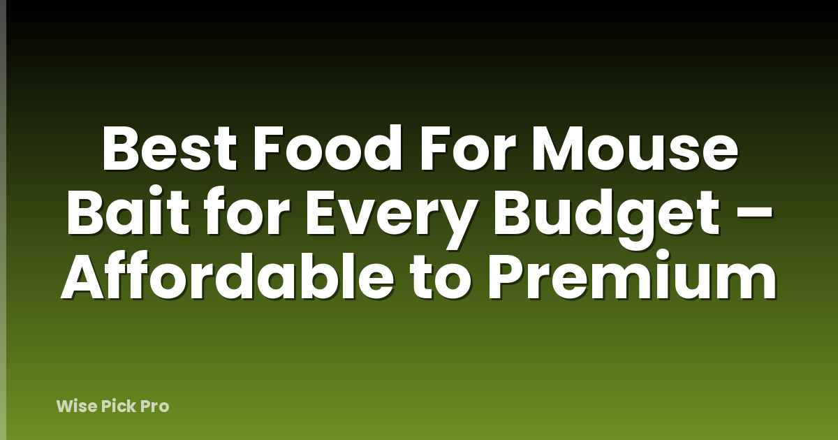 Best Food For Mouse Bait for Every Budget – Affordable to Premium
