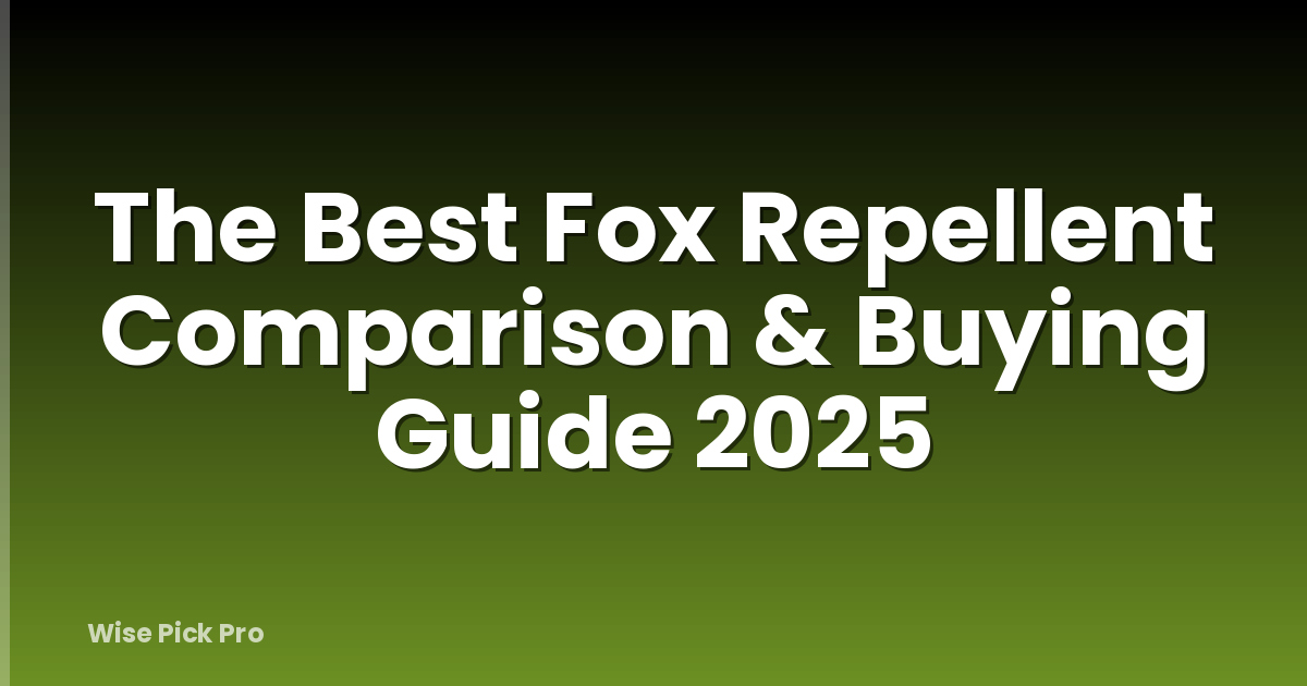 The Best Fox Repellent Comparison & Buying Guide 2025