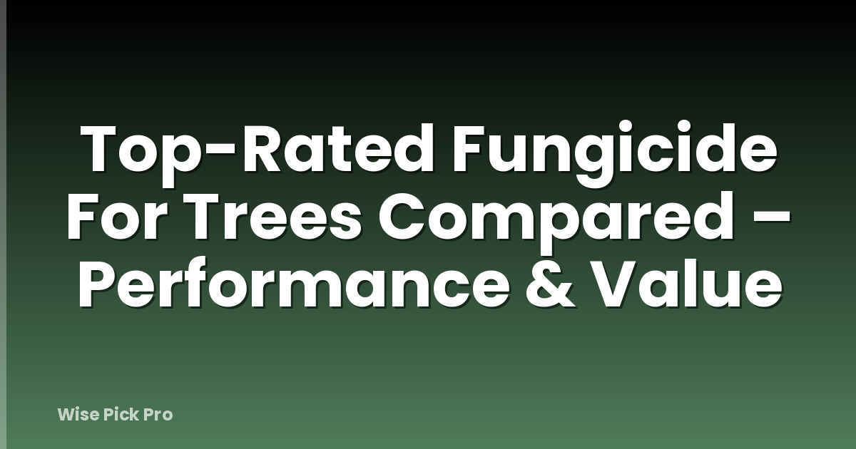 Top-Rated Fungicide For Trees Compared – Performance & Value