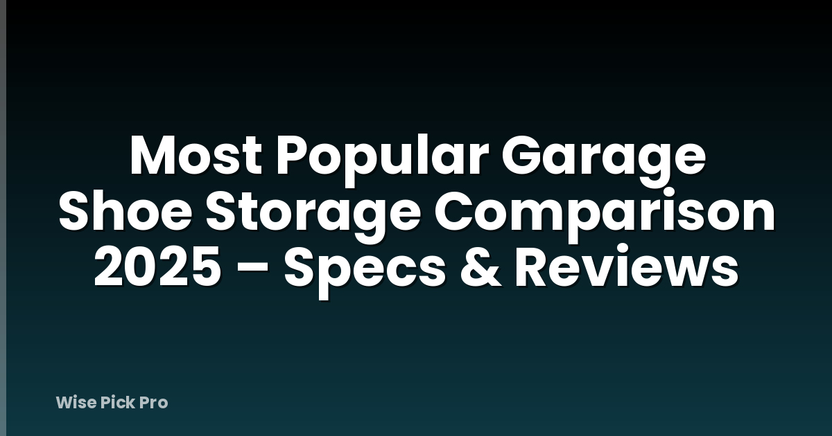 Most Popular Garage Shoe Storage Comparison 2025 – Specs & Reviews