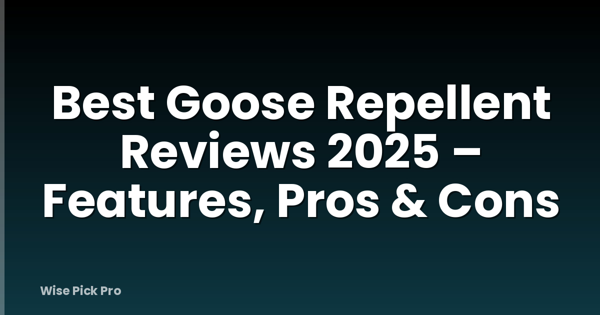 Best Goose Repellent Reviews 2025 – Features, Pros & Cons
