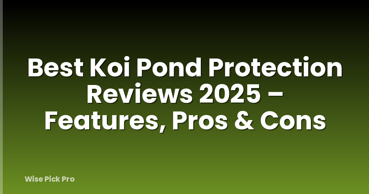 Best Koi Pond Protection Reviews 2025 – Features, Pros & Cons