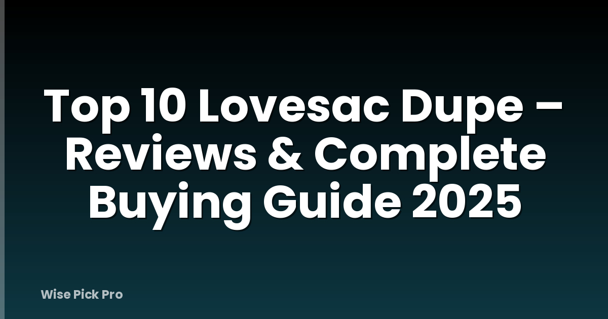 Top 10 Lovesac Dupe – Reviews & Complete Buying Guide 2025
