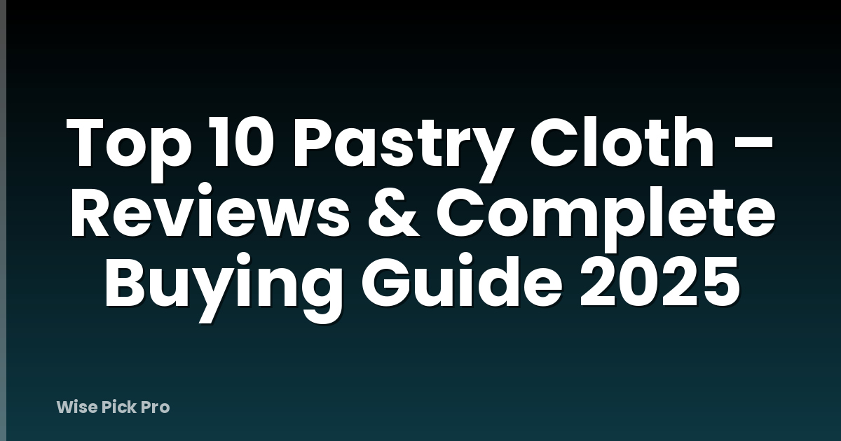 Top 10 Pastry Cloth – Reviews & Complete Buying Guide 2025