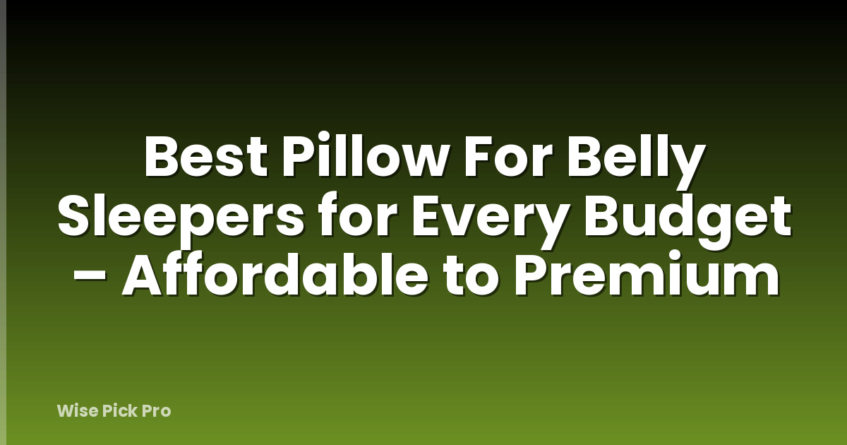 Best Pillow For Belly Sleepers for Every Budget – Affordable to Premium