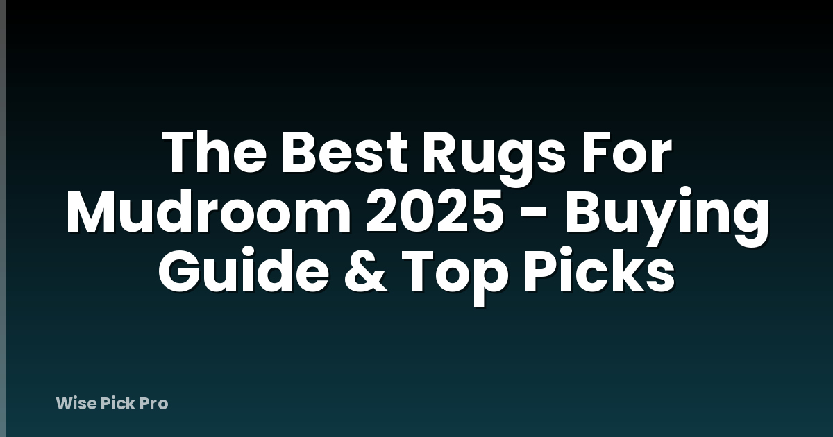 The Best Rugs For Mudroom 2025 - Buying Guide & Top Picks