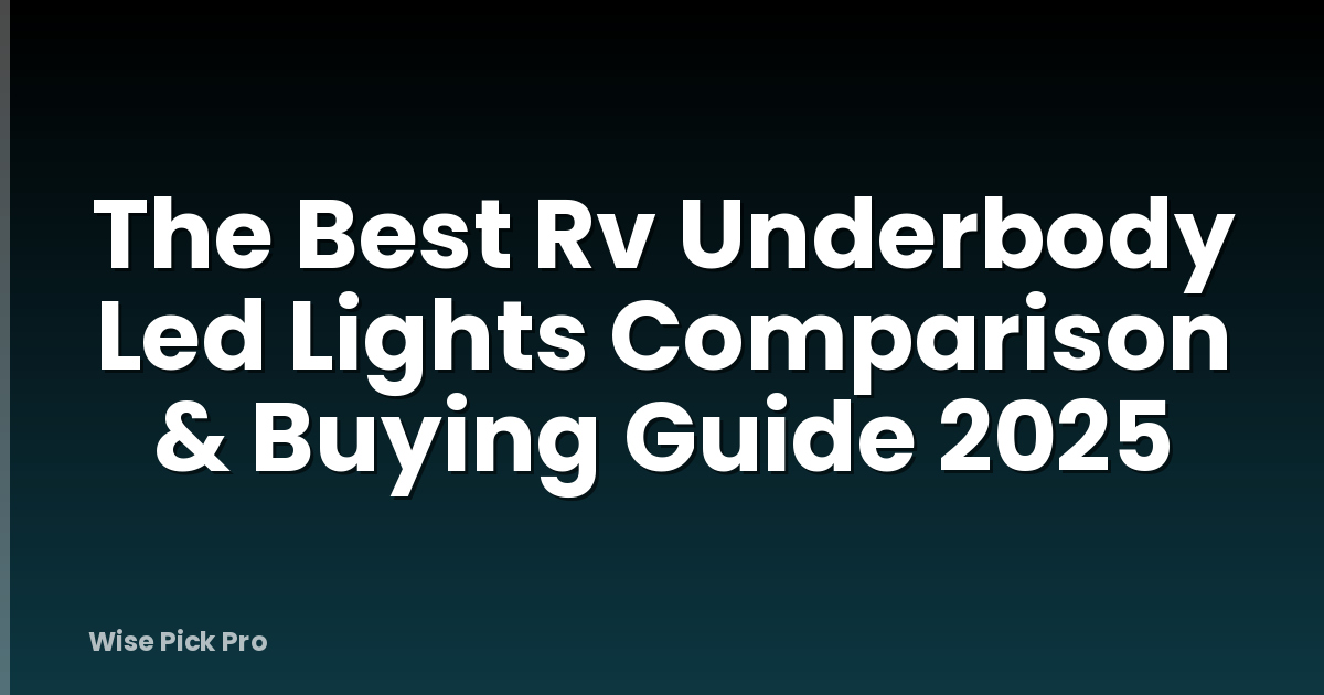 The Best Rv Underbody Led Lights Comparison & Buying Guide 2025