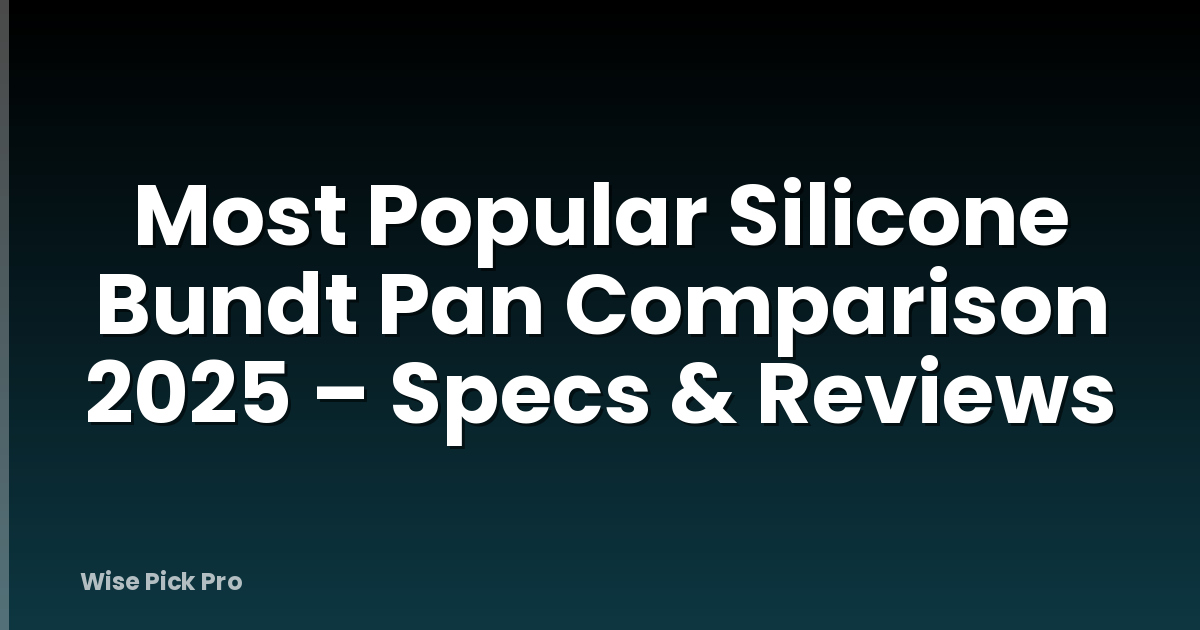 Most Popular Silicone Bundt Pan Comparison 2025 – Specs & Reviews