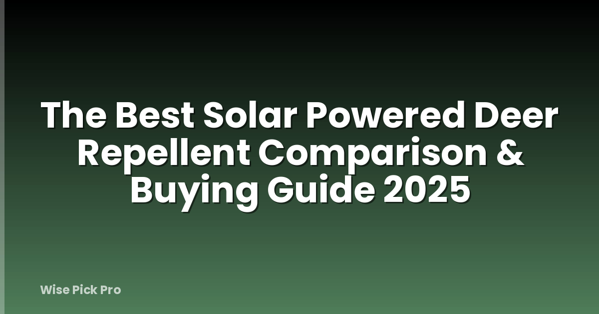 The Best Solar Powered Deer Repellent Comparison & Buying Guide 2025