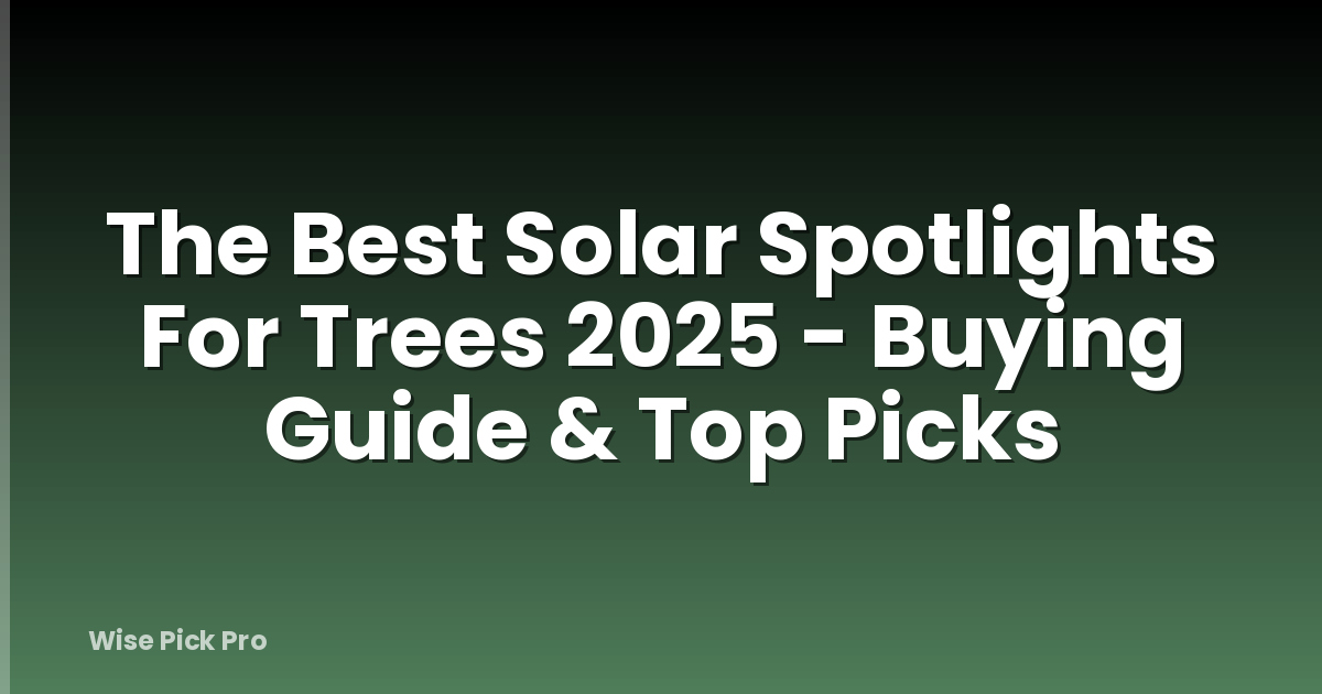 The Best Solar Spotlights For Trees 2025 - Buying Guide & Top Picks