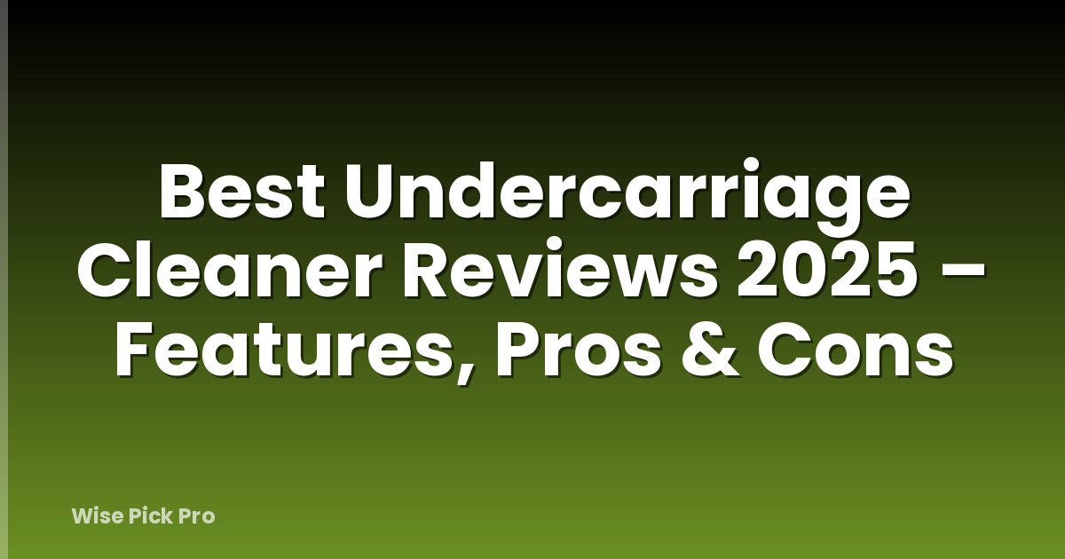 Best Undercarriage Cleaner Reviews 2025 – Features, Pros & Cons