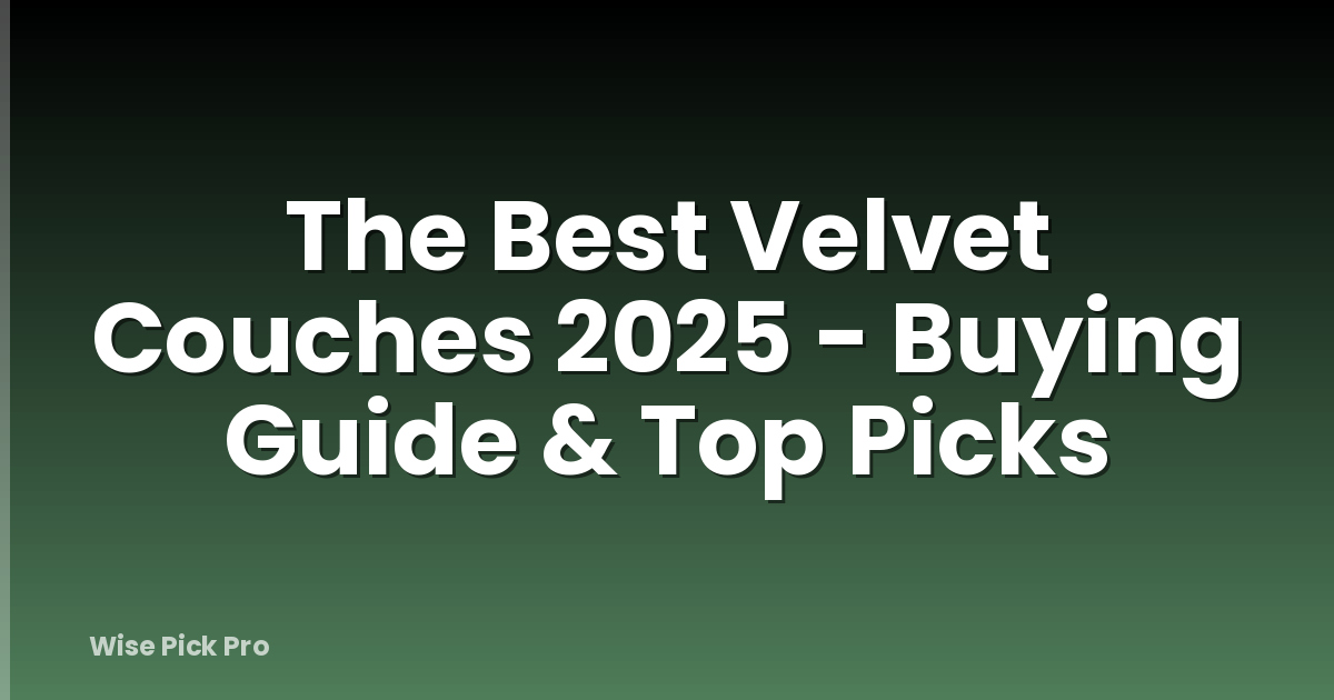 The Best Velvet Couches 2025 - Buying Guide & Top Picks