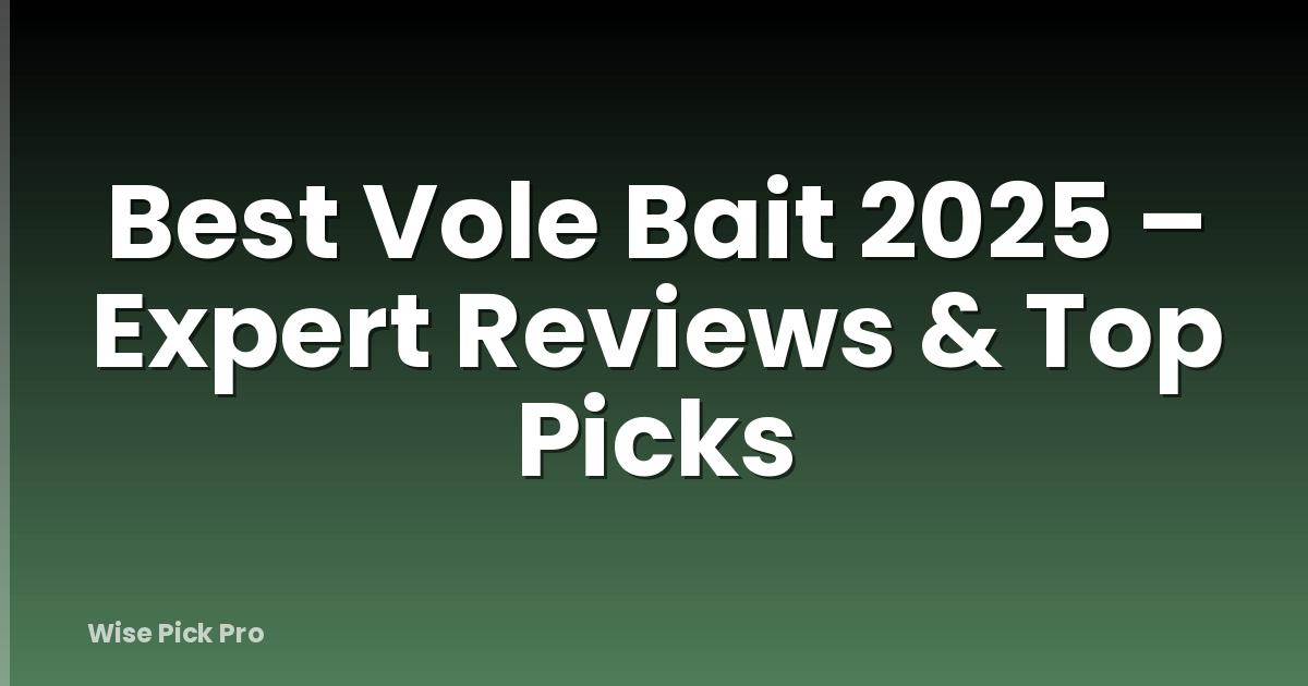 Best Vole Bait 2025 – Expert Reviews & Top Picks