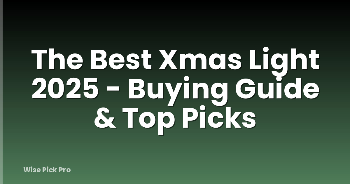 The Best Xmas Light 2025 - Buying Guide & Top Picks